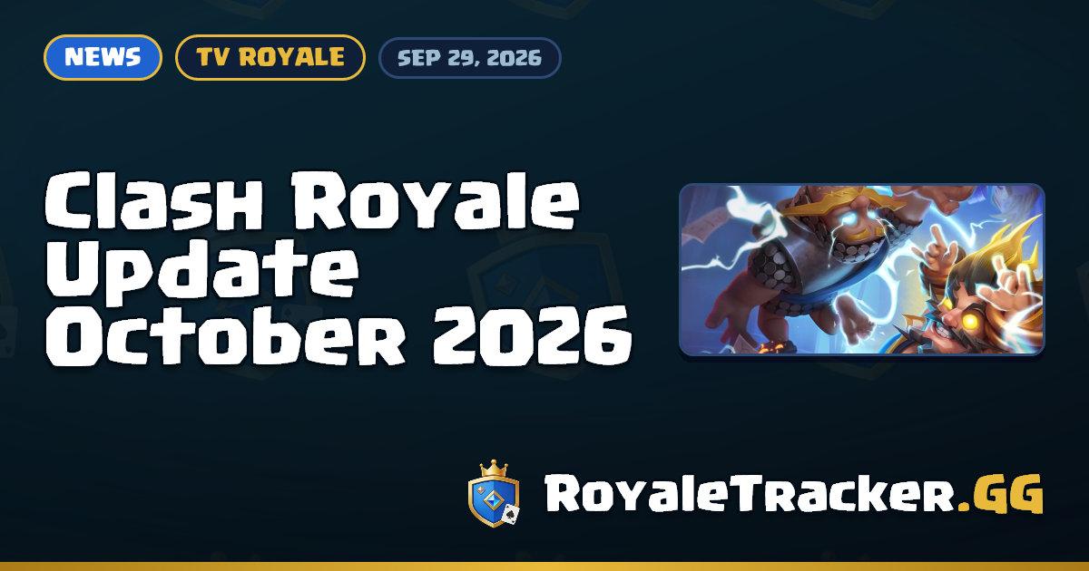 Clash Royale Update October 2026 | RoyaleTracker